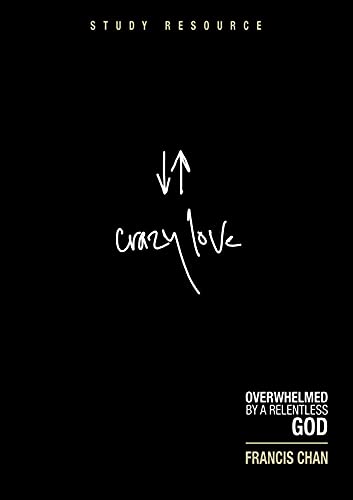 Crazy Love Dvd Study Resource