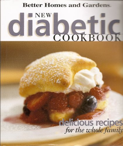 Better Homes and Gardens New Diabetic Cookbook Delicious Recipes for the Whole Family