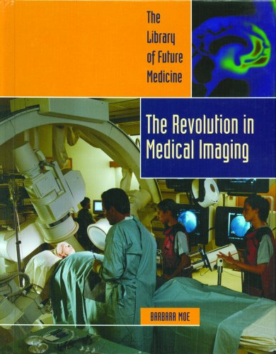 The Revolution in Medical Imaging