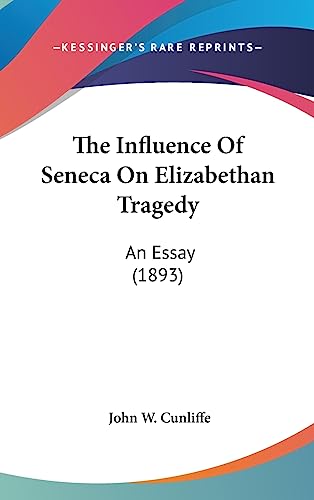 The Influence Of Seneca On Elizabethan Tragedy cover