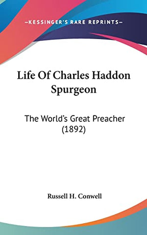 Life Of Charles Haddon Spurgeon