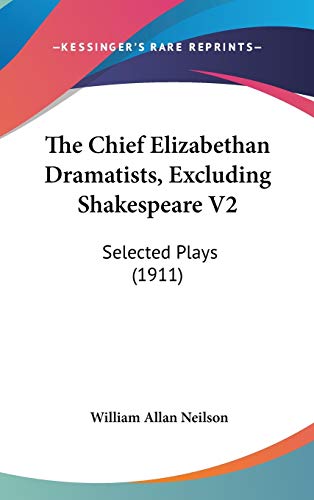 The Chief Elizabethan Dramatists, Excluding Shakespeare V2 cover