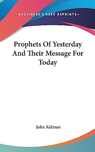 Prophets Of Yesterday And Their Message For Today cover