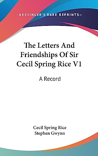 The Letters And Friendships Of Sir Cecil Spring Rice V1 cover