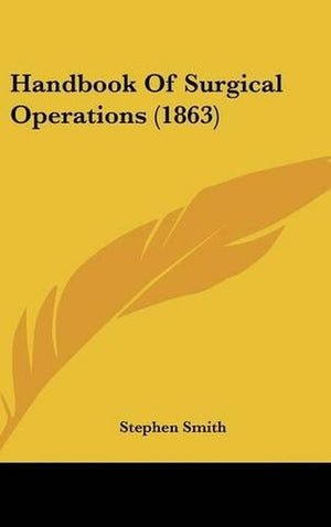 Handbook Of Surgical Operations (1863)
