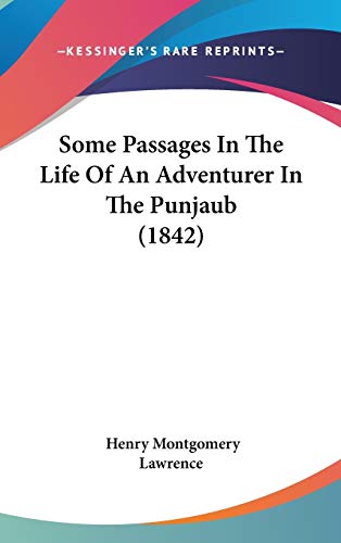 Some Passages In The Life Of An Adventurer In The Punjaub (1842)