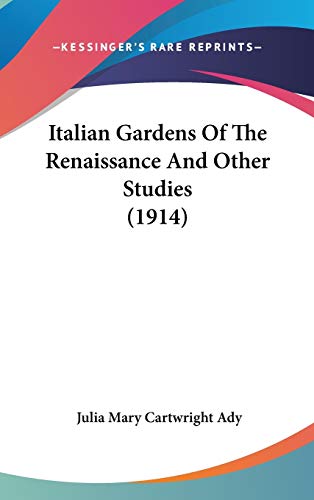 Italian Gardens Of The Renaissance And Other Studies (1914)