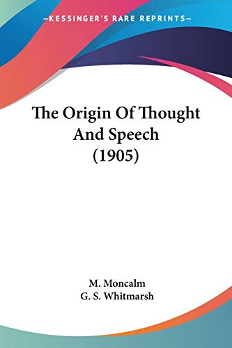 The Origin Of Thought And Speech (1905) cover