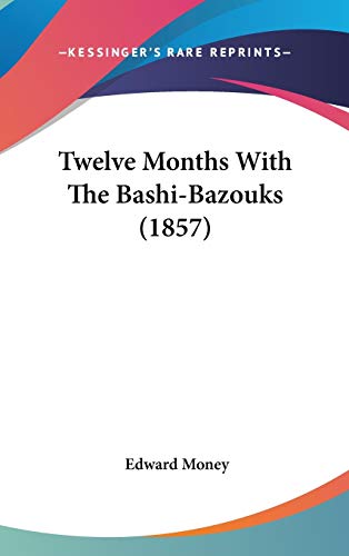 Twelve Months With The Bashi-Bazouks (1857) cover