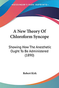 A New Theory Of Chloroform Syncope 