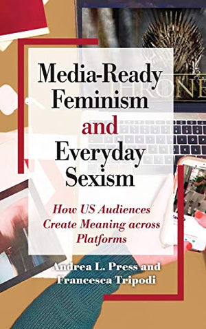 Media-Ready Feminism and Everyday Sexism