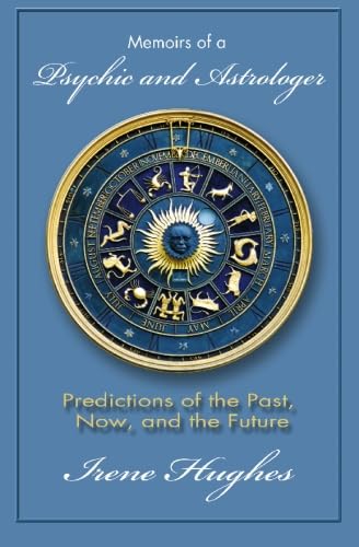 Memoirs of a Psychic and Astrologer: Predictions of the Past, Now, and