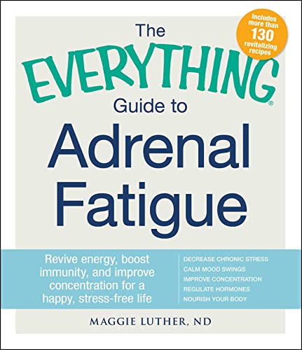 The Everything Guide To Adrenal Fatigue