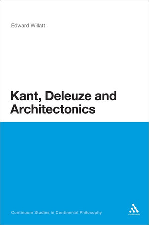 Kant, Deleuze and Architectonics