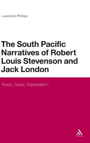 The South Pacific Narratives of Robert Louis Stevenson and Jack London