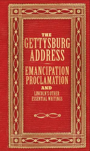 The Gettysburg Address, Emancipation Proclamation, and Lincoln's Other cover