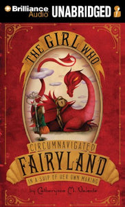 The Girl Who Circumnavigated Fairyland in a Ship of Her Own Making: Library Edition 