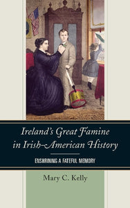 Ireland's Great Famine in Irish-American History 