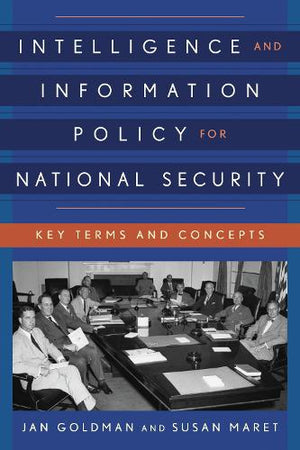 Intelligence and Information Policy for National Security
