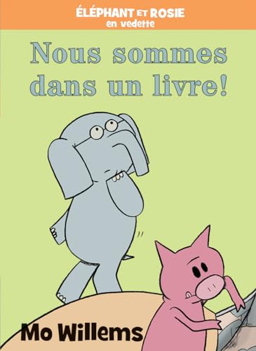 Elephant Et Rosie: Nous Sommes Dans Un Livre!
