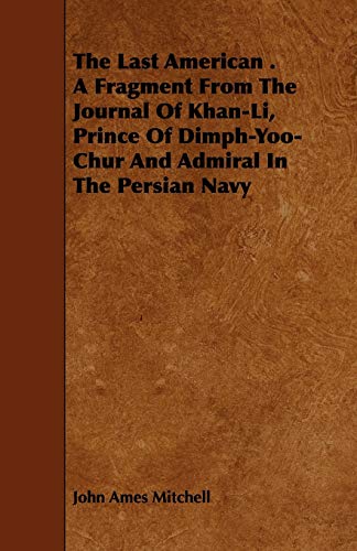 The Last American . A Fragment From The Journal Of Khan-Li, Prince Of cover