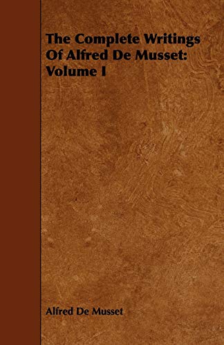 The Complete Writings Of Alfred De Musset cover