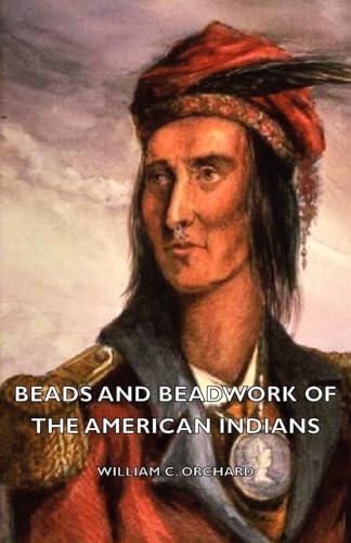 Beads And Beadwork Of The American Indians