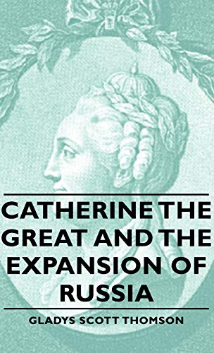 Catherine The Great And The Expansion Of Russia cover