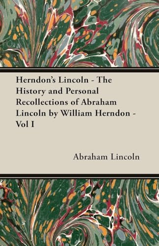 Herndon's Lincoln - The History And Personal Recollections Of Abraham cover