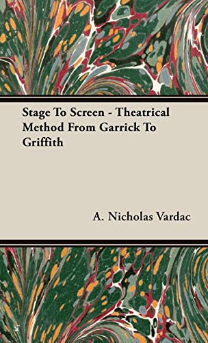 Stage To Screen - Theatrical Method From Garrick To Griffith cover