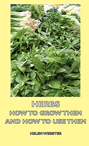 Herbs - How to Grow Them and How to Use Them cover