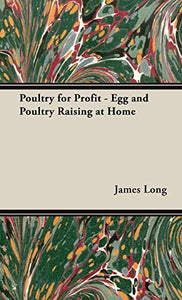 Poultry for Profit - Egg and Poultry Raising at Home 