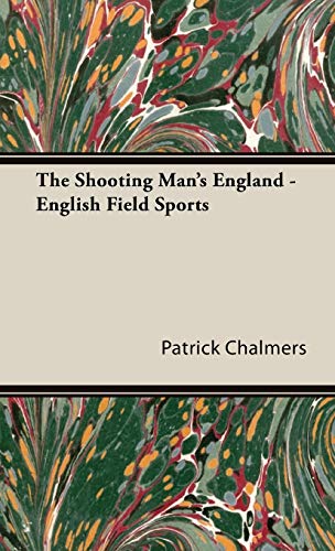 The Shooting Man's England - English Field Sports
