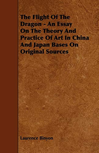 The Flight Of The Dragon - An Essay On The Theory And Practice Of Art cover
