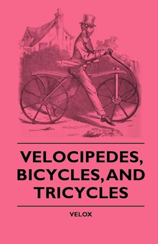 Velocipedes, Bicycles, And Tricycles cover