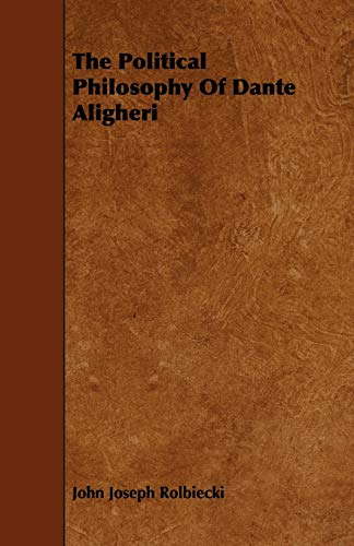 The Political Philosophy Of Dante Aligheri cover