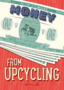 How to Make Money from Upcycling 