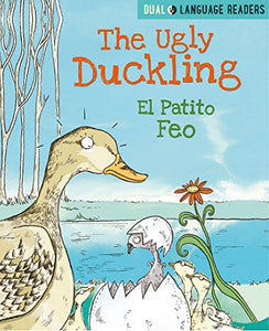 Dual Language Readers: The Ugly Duckling: El Patito Feo 