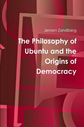 The Philosophy of Ubuntu and the Origins of Democracy cover