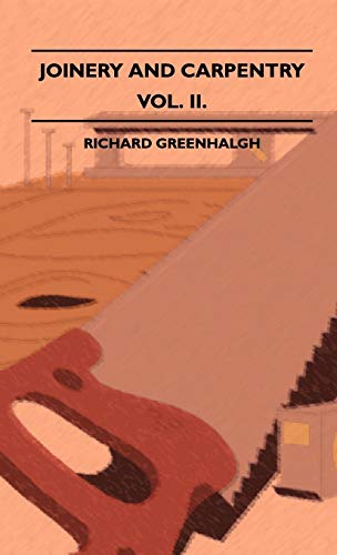 Joinery And Carpentry - A Practical And Authoritative Guide Dealing Wi cover