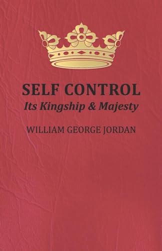 Self Control, Its Kingship and Majesty