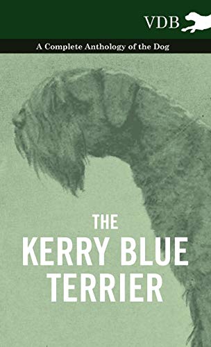 The Kerry Blue Terrier - A Complete Anthology of the Dog cover