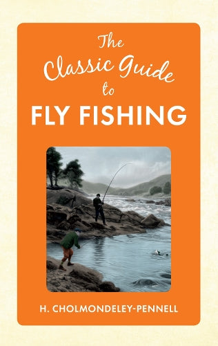 The Classic Guide to Fly Fishing cover