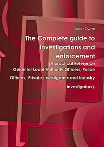 The Complete Guide to Investigations and Enforcement 