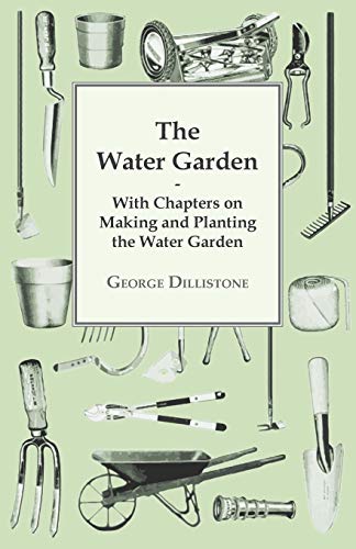 The Water Garden - With Chapters on Making and Planting the Water Gard cover