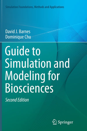 Guide to Simulation and Modeling for Biosciences