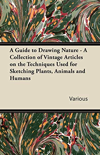 A Guide to Drawing Nature - A Collection of Vintage Articles on the Te cover