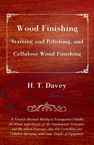 Wood Finishing - Staining and Polishing, and Cellulose Wood Finishing