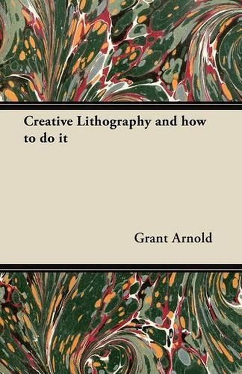 Creative Lithography and How to Do it