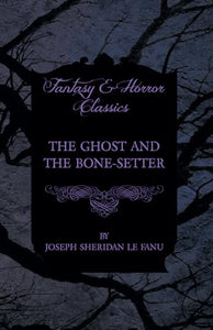 The Ghost and the Bone-Setter 